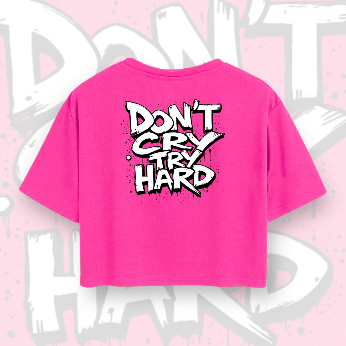 Crop Top "Don’t cry, try hard"