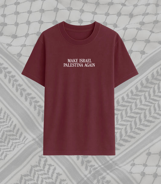 MAKE ISRAEL, PALESTINA AGAIN T-SHIRT